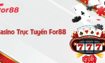 Casino trực tuyến For88 - Sân chơi đẳng cấp cho người yêu thích cá cược